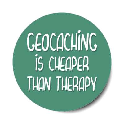 geocaching is cheaper than therapy stickers, magnet