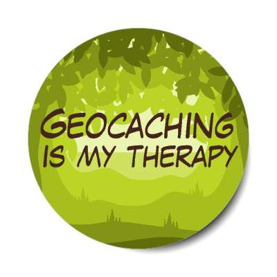 geocaching is my therapy forest stickers, magnet