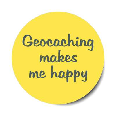 geocaching makes me happy stickers, magnet