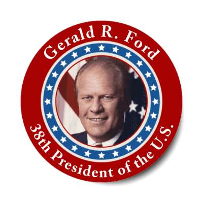 gerald r ford thirty eighth president of the us stickers, magnet
