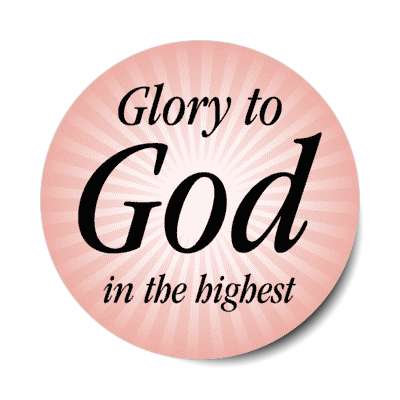 glory to god in the highest stickers, magnet