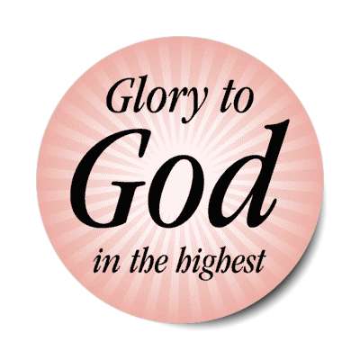 Glory To God In The Highest Stickers, Magnet Wacky Print