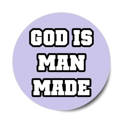 god is man made stickers, magnet