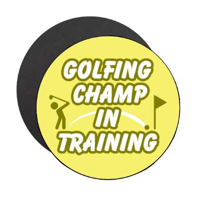 golfing champ in training stickers, magnet