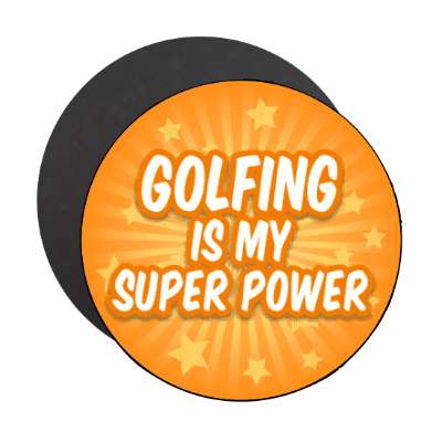 golfing is my super power stickers, magnet