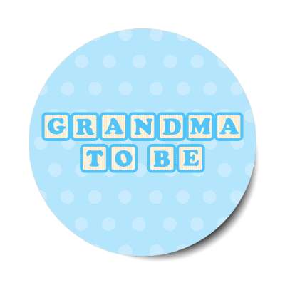 grandma to be baby letter blocks polka dot blue stickers, magnet