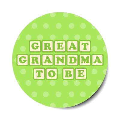 great grandma to be baby letter blocks polka dot green stickers, magnet