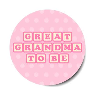 great grandma to be baby letter blocks polka dot pink stickers, magnet