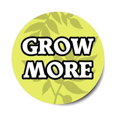 grow more stickers, magnet