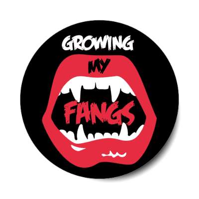 growing my fangs lips sharp teeth stickers, magnet
