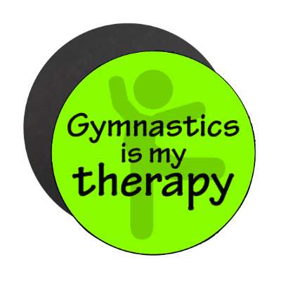 gymnastics is my therapy stickers, magnet