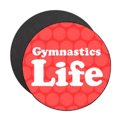 gymnastics life stickers, magnet