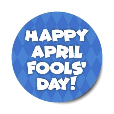 happy april fools day blue diamond pattern stickers, magnet
