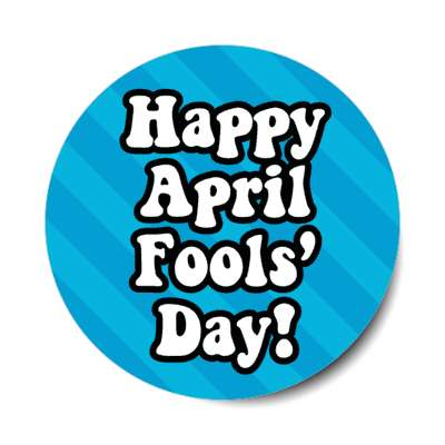 happy april fools day light blue diagonal stripes stickers, magnet