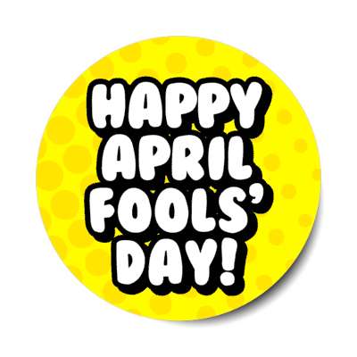 happy april fools day yellow cute stickers, magnet
