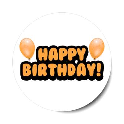 happy birthday cartoon fun balloons orange stickers, magnet