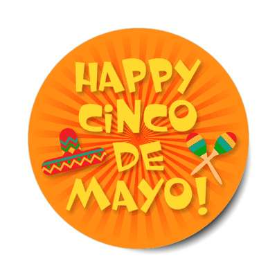 happy cinco de mayo sombrero maracas orange burst stickers, magnet