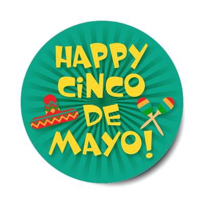 happy cinco de mayo sombrero maracas teal burst stickers, magnet