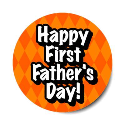 happy first fathers day new baby checker orange stickers, magnet