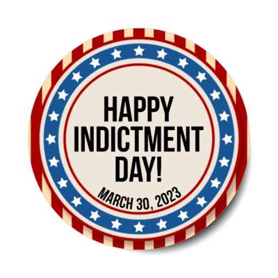 happy indictment day march 30th 2023 trump ex president gop donald stickers, magnet