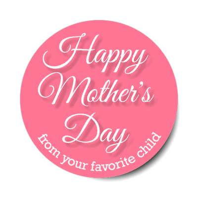 happy mothers day from your favorite child stickers, magnet