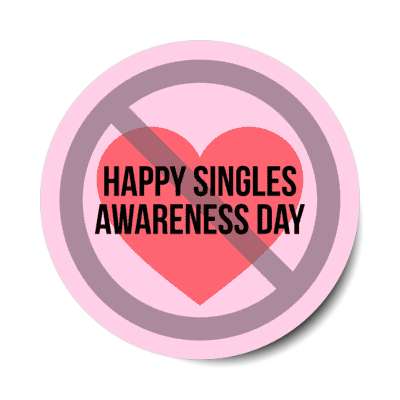 happy singles awareness day crossed out heart stickers, magnet