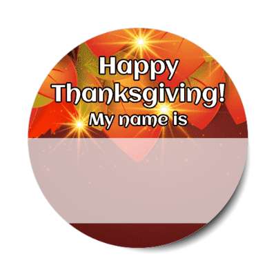 happy thanksgiving my name is fill in the blank nametag stickers, magnet