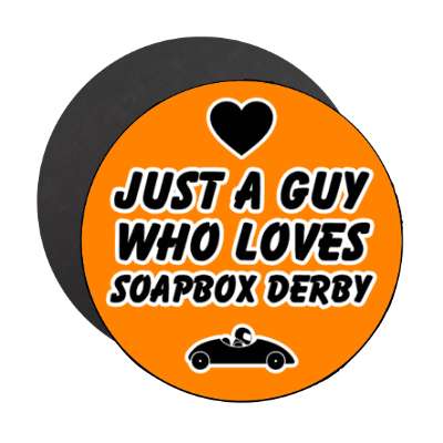 heart just a guy who loves soapbox derby casual stickers, magnet