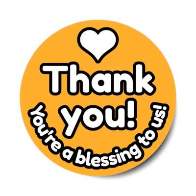 heart thank you youre a blessing to us orange stickers, magnet