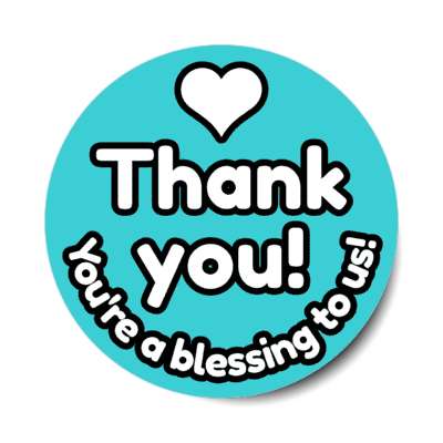 heart thank you youre a blessing to us teal stickers, magnet