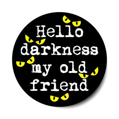 hello darkness my old friend spooky eyes stickers, magnet