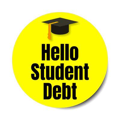 hello student debt graduation cap yellow stickers, magnet