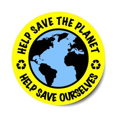 help save the planet help save ourselves recycle symbol earth yellow stickers, magnet
