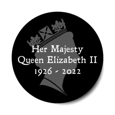 her majesty queen elizabeth ii 1926 to 2022 silhouette dark stickers, magnet