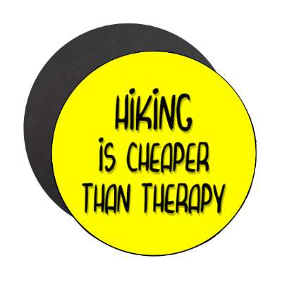 hiking is cheaper than therapy stickers, magnet