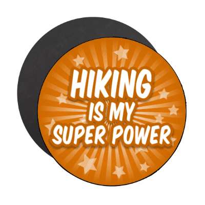 hiking is my super power stickers, magnet