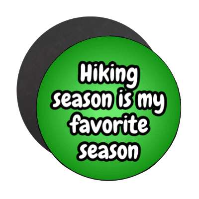 hiking season is my favorite season stickers, magnet