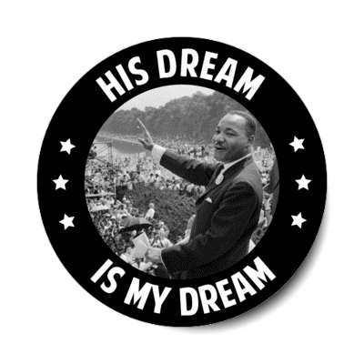 his dream is my dream martin luther king jr stars stickers, magnet