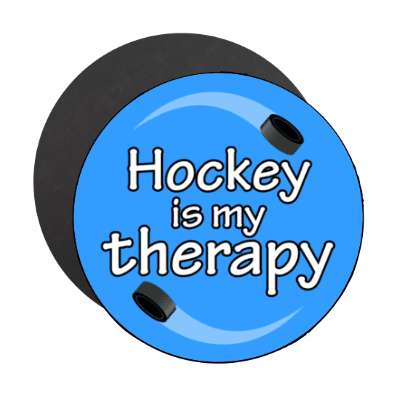 hockey is my therapy hockey pucks stickers, magnet