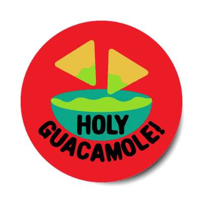 holy guacamole chips dip red stickers, magnet