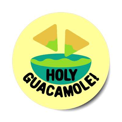 holy guacamole chips dip yellow stickers, magnet