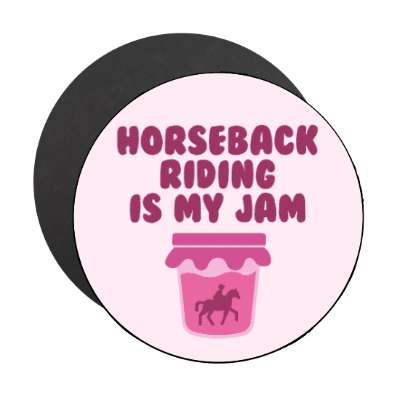 horseback riding is my jam stickers, magnet