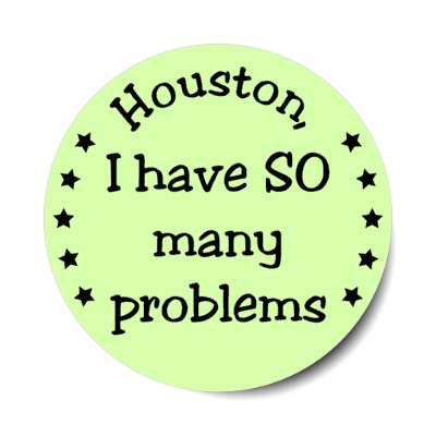 houston i have so many problems apollo 13 joke stickers, magnet