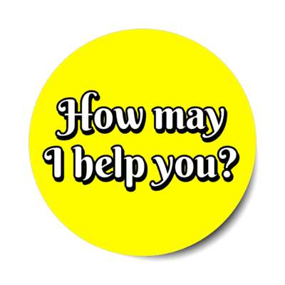 how may i help you yellow stickers, magnet