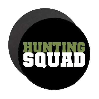 hunting squad stickers, magnet