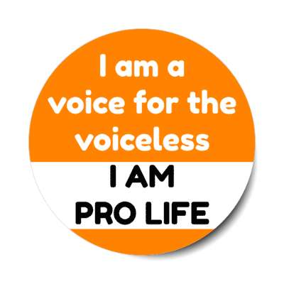 i am a voice for the voiceless i am pro life stickers, magnet