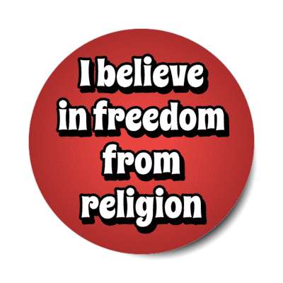 i believe in freedom from religion stickers, magnet