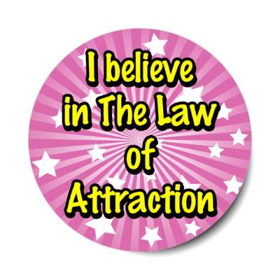 i believe in the law of attraction stickers, magnet