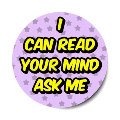 i can read your mind ask me stickers, magnet