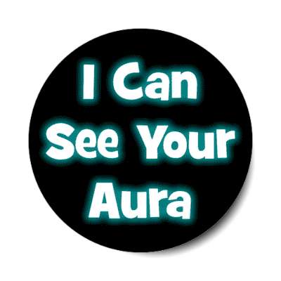 i can see your aura stickers, magnet